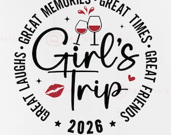 Girl's Trip 2026 SVG, Memories, Laughs, Friends, Wine Glasses - Digital Download