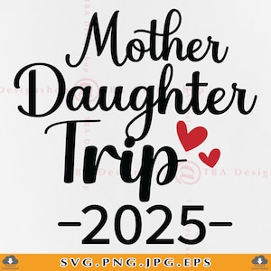 母娘旅行 2025 SVG、女子旅行 SVG、母と娘 SVG、家族旅行 SVG、サマーギフトシャツ、Cricut 用カットファイル、SVG、PNG