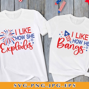 4th of july Couples SVG, I like how he Bangs Svg, Funny 4th of July Couples Shirt SVG, Patriotic Gifts, American, Cut Files Cricut, Svg, PNG