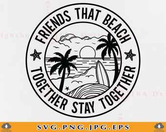 May include: Black and white illustration of a beach scene with palm trees, a surfboard, and the text "Friends That Beach Together Stay Together".