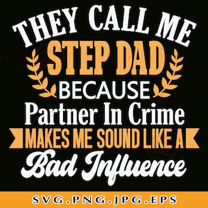 Stiefvater SVG, sie nennen mich Stiefvater, Vatertagsgeschenk Shirt SVG, lustige Dad Shirt SVG, Bonus Dad svg, Daddy, geschnitten Dateien für Cricut, svg, PNG