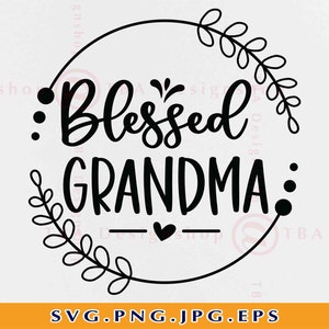 Gesegnete Oma SVG, Oma Geschenk SVG, Oma Spruch SVG, Oma Shirt SVG, Großmutter, Muttertagsgeschenk, Geschnittene Dateien für Cricut, Svg, Png