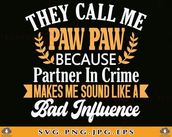 They Call Me Paw Paw SVG, Funny Grandpa Shirt Design (Digital Download)