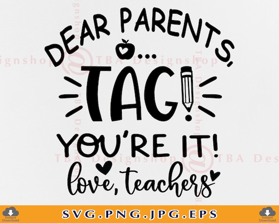 Teachers Shirts Dear Parents Tag You're It Love Great Gift Teachers Shirts Dear Parents Tag You're It Love Great Gift
