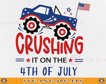 Crushing it on the 4th of July Svg, Independence day Svg, Boy 4th of July Shirt SVG, Fourth of july SVG, Truck SVG, Files for Cricut,Svg,Png