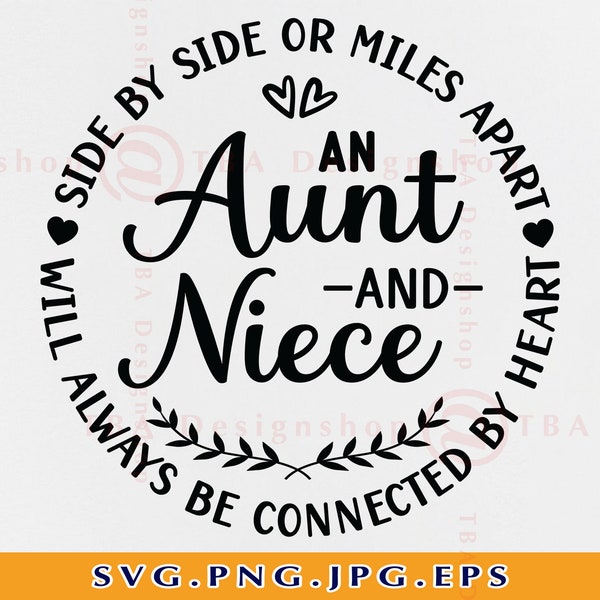 Aunt And Niece SVG, Side By Side or Miles Apart Will Always Be, Aunt Niece Gift SVG, Auntie Niece Shirts Svg, Cut Files For Cricut, Svg, Png