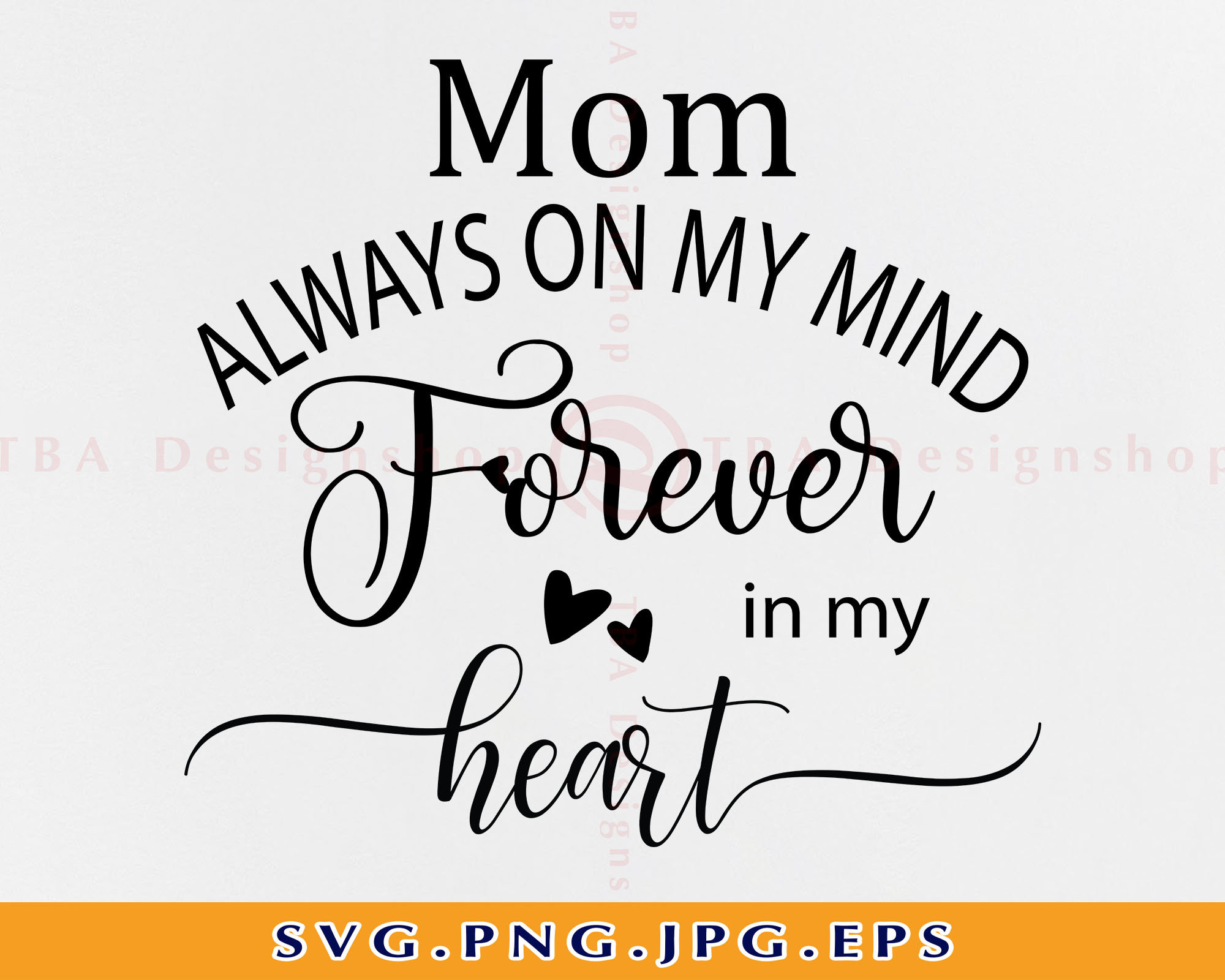 Memorial Sayings For Mom Mom Always On My Mind Forever In My Heart Svg In Loving | Etsy Sweden
