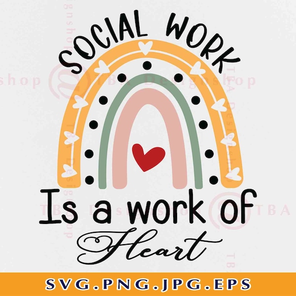 Social Work Is a Work Of Heart Svg, Social Worker Gift SVG, Social Worker Shirt SVG, Social Services Svg, Cut Files For Cricut, Svg, PNG