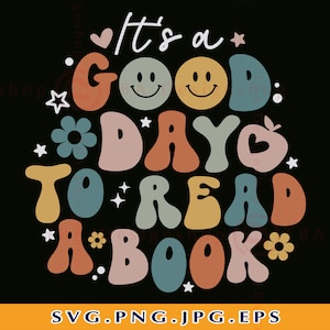 May include: It's a Good Day to Read a Book in colourful retro font with a heart, stars, and a flower.