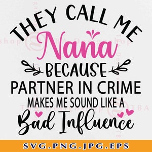 Sie nennen mich Nana Svg, Nana Geschenk SVG, Lustiges Oma Shirt SVG, Nana Zitate Sprüche SVG, Großmutter Geschenk Svg, Cut Dateien für Cricut, Svg, Png