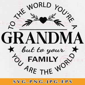 Para o mundo, você é uma vovó Svg, vovó SVG, presente da vovó SVG, vovó dizendo SVG, camisa engraçada da vovó Svg, arquivos cortados para Cricut, Svg, Png
