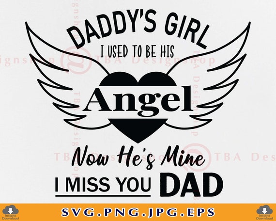 Daddy's Girl I Used to Be His Angel Now He's Mine Svg, Daddy Angel SVG, Daddys  Girl SVG, Dad Memorial SVG, Quotes, Files for Cricut, Svg,png - Etsy