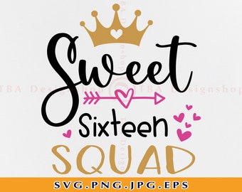Sweet Sixteen Squad SVG, Girl Birthday Shirt Design (Digital Files)