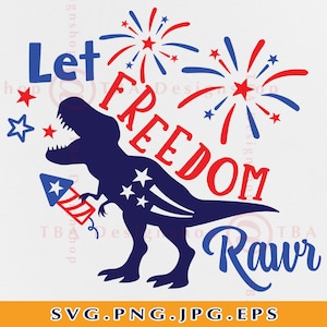 Let Freedom Rawr Svg, 4 juillet Dinosaur SVG, Kids Independence Day Shirt SVG, 4 juillet Gift, Boys Patriotic, Files for Cricut, SVG,Png