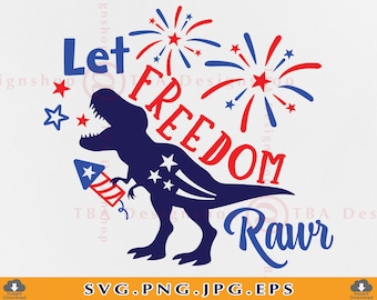 Let Freedom Rawr Svg, 4th of July Dinosaur SVG, Kids Independence Day Shirt SVG, 4th of July Gift, Boys Patriotic, Files for Cricut, SVG,Png