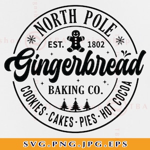 Gingerbread SVG, North Pole Gingerbread Baking Co SVG, Christmas Farmhouse Sign Decor, Christmas Gifts, Xmas, Cut Files For Cricut, Svg, PNG