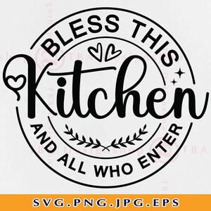 May include: Black and white graphic design with a circle and the text "Bless this kitchen and all who enter" with two hearts and a star.