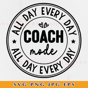 Coach Mode SVG PNG, Coach Gifts SVG, Coach Shirt Svg, Coach Life, Cheer Coach Svg, Baseball Coach Svg, Football, Files For Cricut, Svg, Png