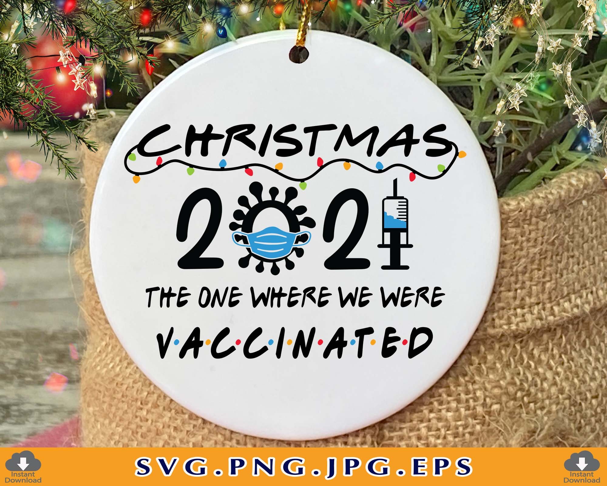 Friends 2021 Christmas ornament The One Where We Were Vaccinated SVG,…