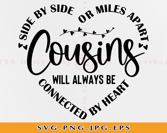Side by Side or Miles Apart Cousins Connected by Heart Svg - Etsy Singapore