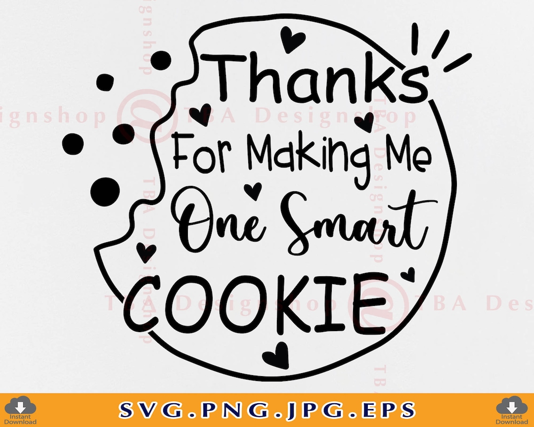 Thanks for Making Me One Smart Cookie SVG Teacher Gift SVG -  Denmark