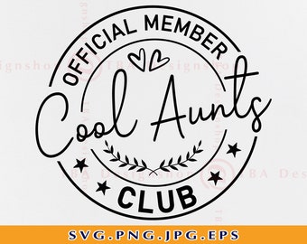 Oficjalny Członek Cool Aunts Club SVG, Ciocia SVG, Ciocia SVG, Koszulka Cool Auntie SVG, Koszulka Cool Aunt, Prezent Dla Cioci, Pliki dla Cricut, Svg, PNG