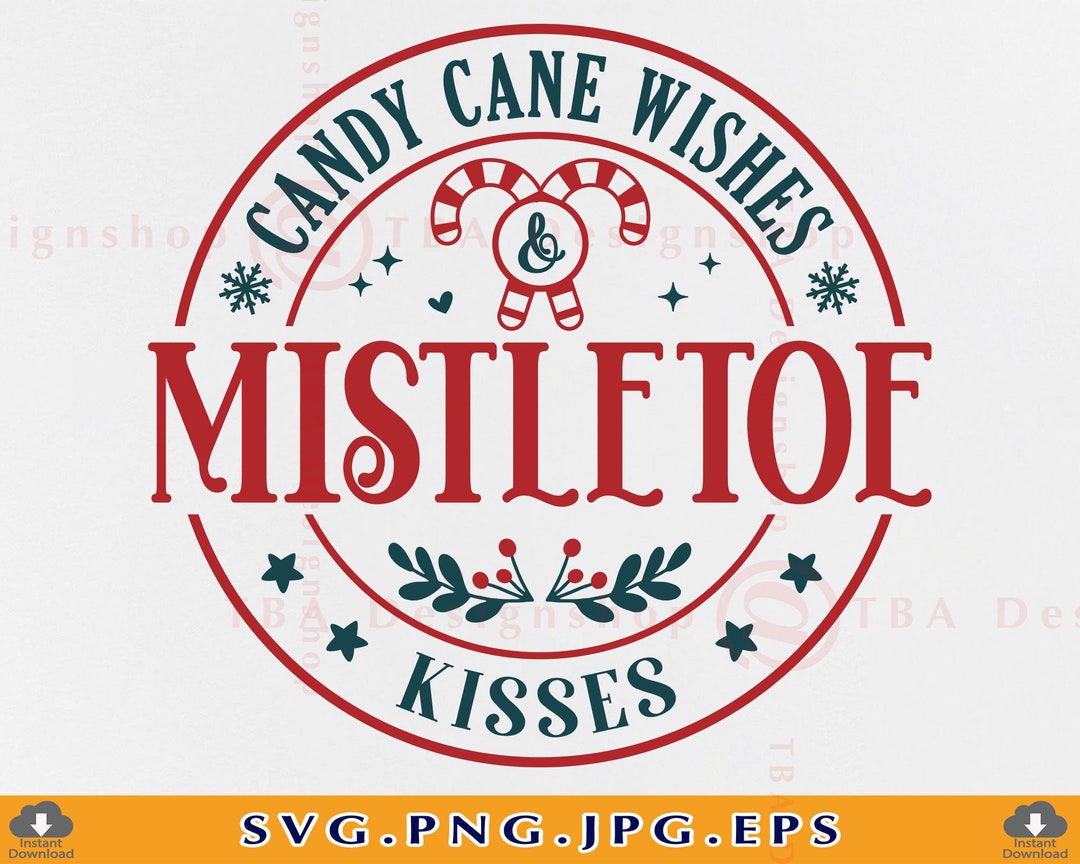 Candy Cane Wishes and Mistletoe Kisses SVG Christmas Candy Etsy