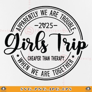 Girls Trip 2025 SVG, Friends Vacation SVG, Girls Trip Gifts, Girls Weekend Shirts, Besties Summer Vacation, Cut Files For Cricut, Svg, PNG