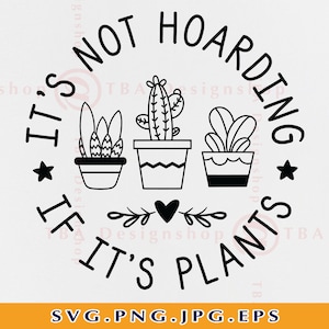 Het is niet hamsteren als het planten Svg, Plant Spreuken SVG, Grappige Plant Shirt SVG, Plant Geschenken Svg, Plant Lover Gift, Bestanden Voor Cricut, Svg, PNG