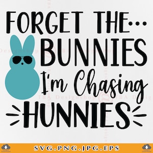 Oubliez les lapins, je chasse les Hunnies Svg, Pâques SVG Design, Pâques garçon Svg, enfant Pâques chemise SVG, cadeaux de Pâques, fichiers pour Cricut, Svg, PNG
