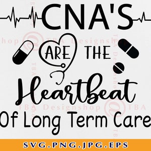 CNA's são a pulsação do cuidado de longo prazo Svg, CNA Gifts Svg, Nurse Shirt SVG, Nurse Sayings Svg, Nursing Life Svg, Files For Cricut,Svg,Png
