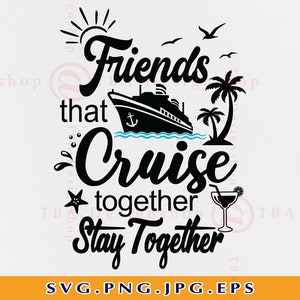 一緒にクルーズする友達はずっと一緒、友達クルーズ シャツ SVG、女子旅、面白いクルーズ シャツ、夏、Cricut 用ファイル、SVG、PNG