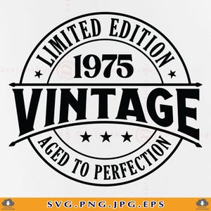 50e verjaardag SVG, 50e verjaardag shirt SVG, 50e verjaardagscadeau, 1975 Vintage Svg, Limited Edition, verouderd tot in de perfectie, bestanden Cricut, Svg, PNG