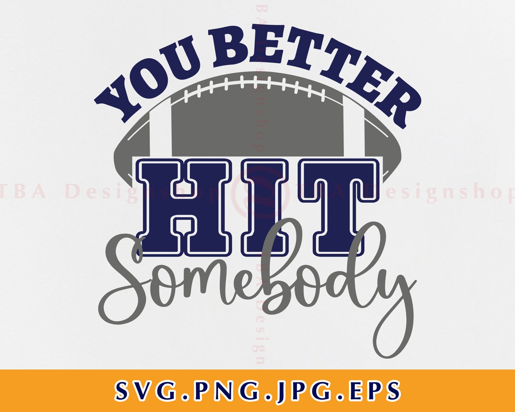 You Better Hit Somebody Svg, Football SVG Gift, Friday Game Day SVG, …