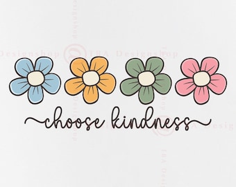 Choose Kindness Floral PNG, Teacher Shirt Design (Digital Download)