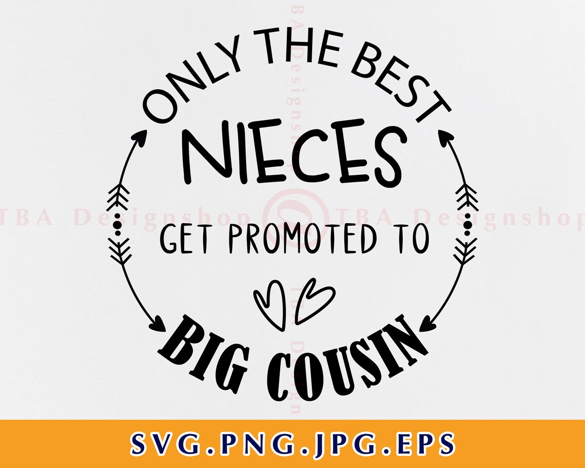 Only the Best Nieces Get Promoted to Big Cousin Svgnew Cousin | Etsy