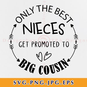 Somente as melhores sobrinhas são promovidas a primo mais velho Svg,Novo presente de primo svg,Promovido a primo Svg,Camisa de primo mais velho Svg,arquivos para Cricut,Svg,Png