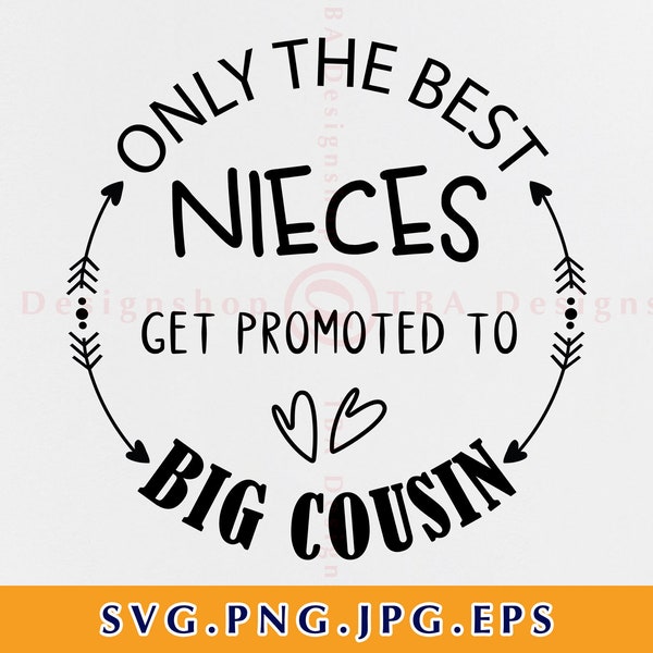 Seules les meilleures nièces sont promues au grand cousin Svg, cadeau de nouveau cousin svg, promu au cousin Svg, chemise de grand cousin Svg, fichiers pour Cricut, Svg, Png