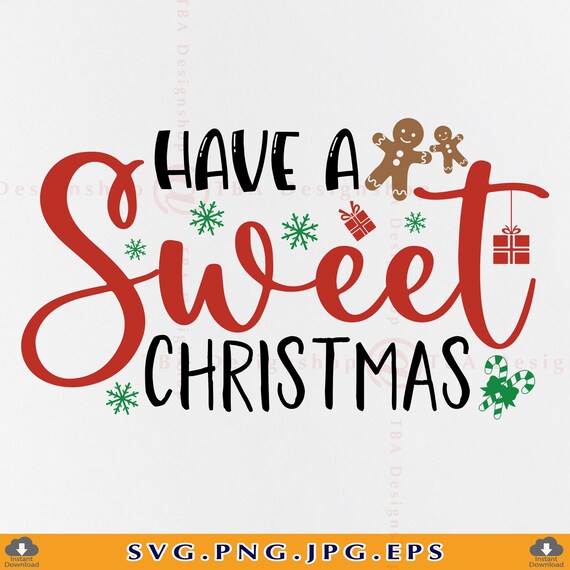 Have a Sweet Christmas Svg, Christmas Cookie Svg, Christmas Baking Svg,  Christmas Quote Svg, Svg Files For Cricut, Svg, Eps, Png