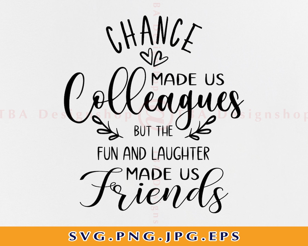 Colleagues to Friends SVG, Friendship Shirt Design (digital Files) - Etsy