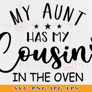Mi tía tiene a mi primo en el horno SVG, promovido a primo grande SVG, nueva prima camisa de bebé SVG, tía embarazo Svg, archivos para Cricut,Svg,Png