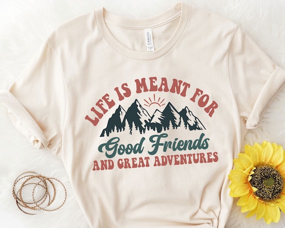Camping Hiking Shirt Good Friends And Great Adventures Camping Hiking Shirt Good Friends And Great Adventures