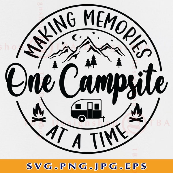 Making Memories One Campsite at a Time Svg - Etsy
