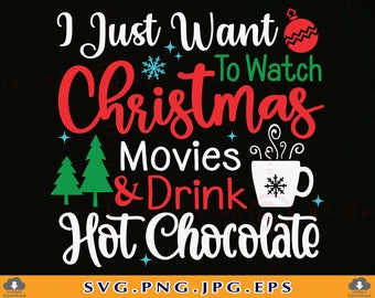 Christmas Movies & Hot Chocolate SVG, Funny Christmas Shirt Design (Digital Download)