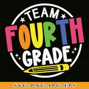 Team Fourth Grade SVG, Fourth Grade Shirt SVG, 4th Grade Gift SVG, 4th Grade Squad Svg, Back To School, Teacher,Cut File For Cricut,Svg, Png