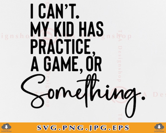 I Can't My Kids Have Practice, Funny Mom Shirt, Sports Mom I Can't My Kids Have Practice, Funny Mom Shirt, Sports Mom