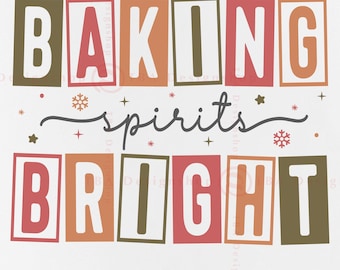 May include: A festive graphic design with the words "BAKING spirits BRIGHT" in a rectangular block style. The text is in various colors, including red, brown, and orange, with decorative snowflakes and stars.