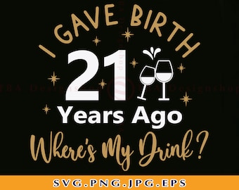 21st Birthday SVG, Funny Mom Shirt Design (svg, png, jpg, eps)