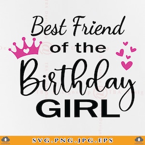 Bester Freund des Geburtstagskindes SVG, Bester Freund SVG, Geburtstagsgeschenk für sie, alles Gute zum Geburtstag, Dateien für Cricut, SVG, Png