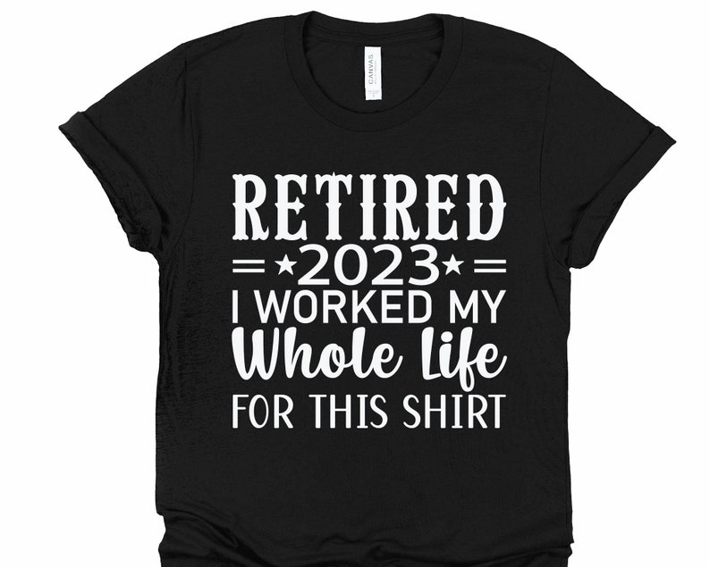 Retired 2023 SVG I Worked My Whole Life Retirement SVG - Etsy